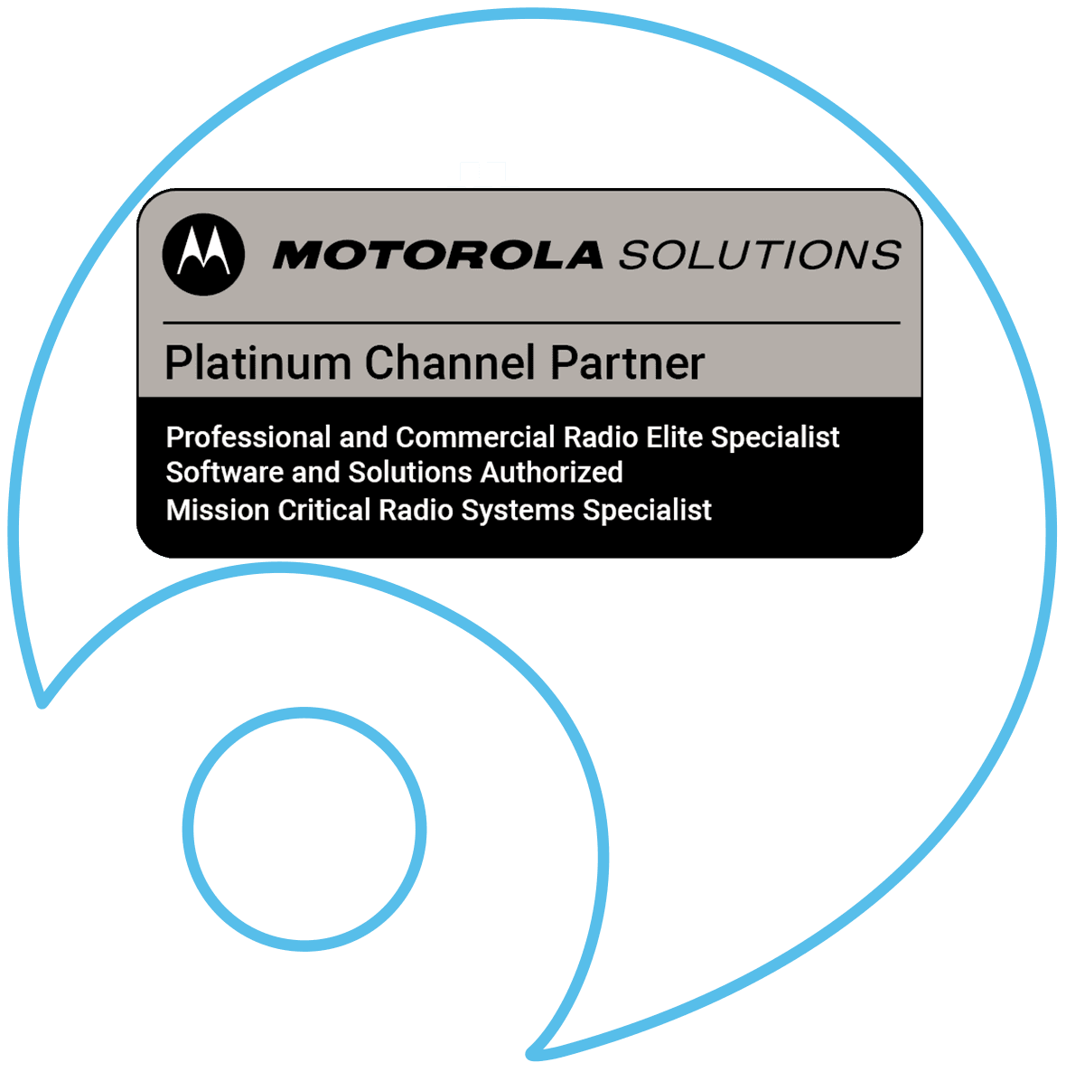 Motorola Solutions Platinum Channel Partner badge: Professional and Commercial Radio Elite Specialist, Mission Critical Radio Systems Specialist